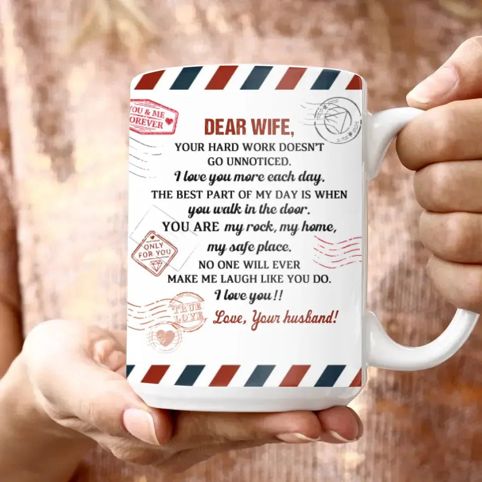 Dear Wife, Your Hard Work Doesn't Go Unnoticed - Personalized Gifts For Couples - Mug