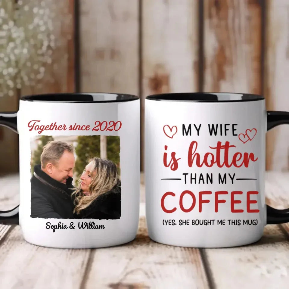 My Wife Is Hotter Than My Coffee - Personalized Gifts For Couples - Mug