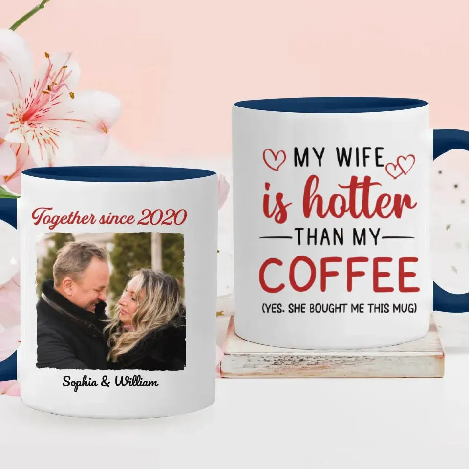 My Wife Is Hotter Than My Coffee - Personalized Gifts For Couples - Mug