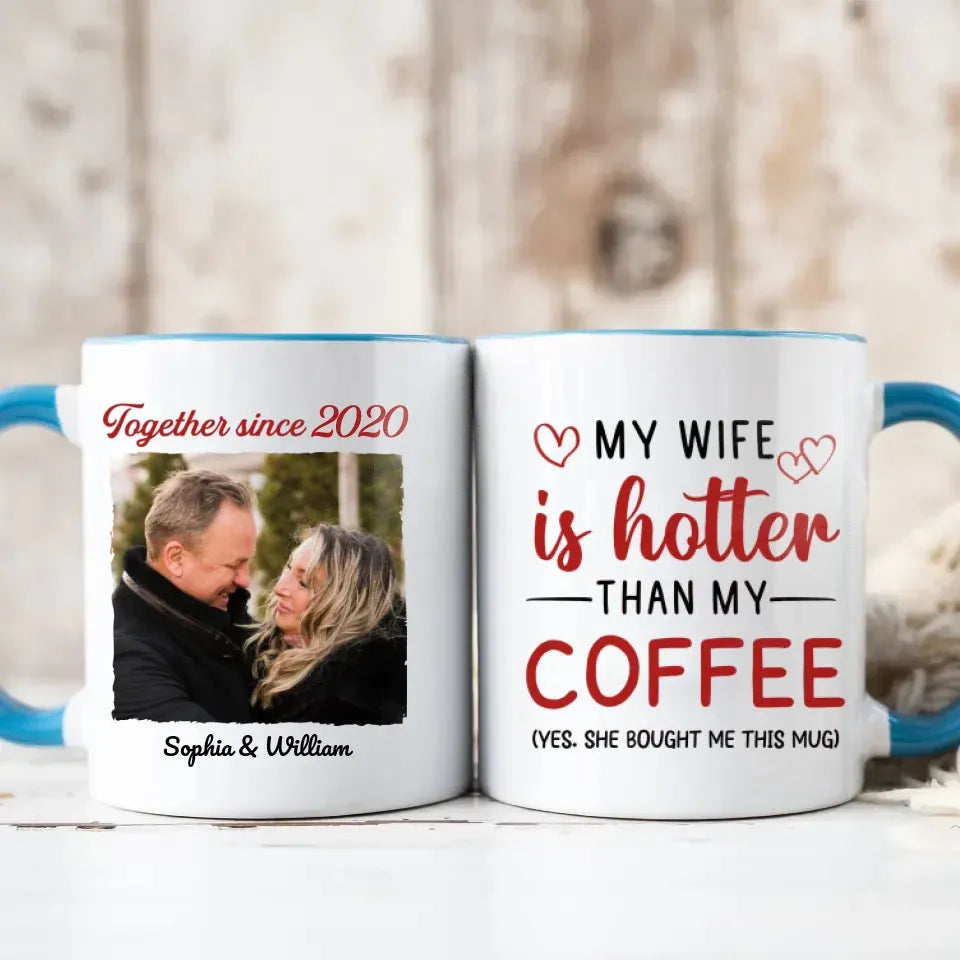 My Wife Is Hotter Than My Coffee - Personalized Gifts For Couples - Mug