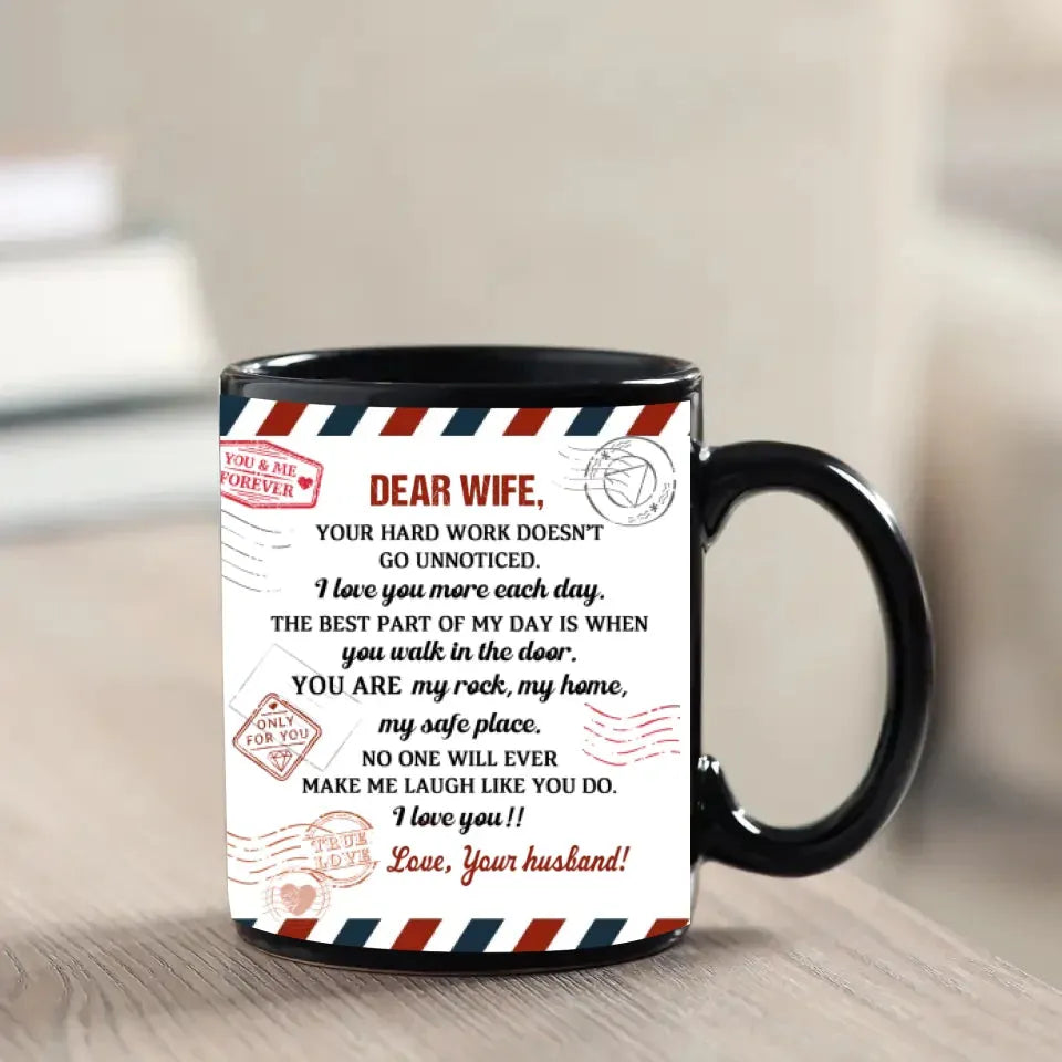 Dear Wife, Your Hard Work Doesn't Go Unnoticed - Personalized Gifts For Couples - Mug