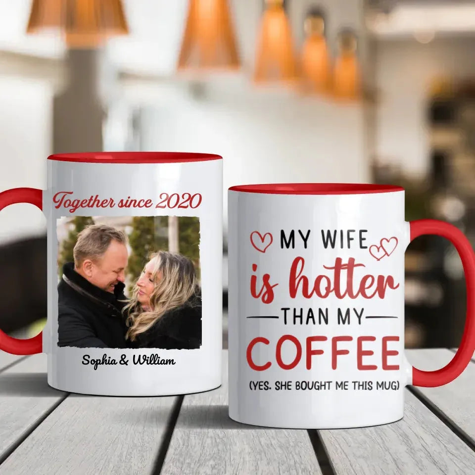 My Wife Is Hotter Than My Coffee - Personalized Gifts For Couples - Mug