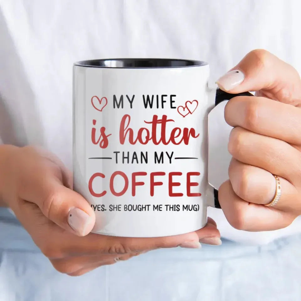 My Wife Is Hotter Than My Coffee - Personalized Gifts For Couples - Mug