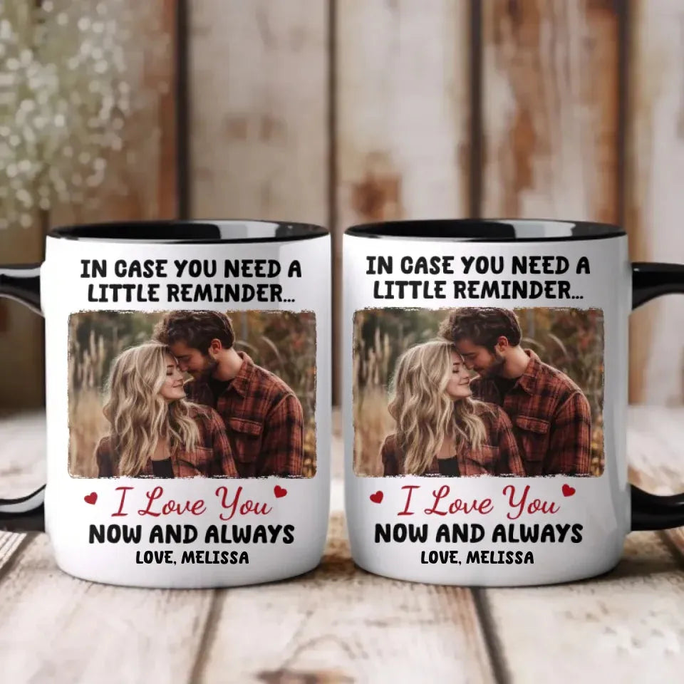 In Case You Need A Little Reminder - Personalized Gifts For Couples - Mug