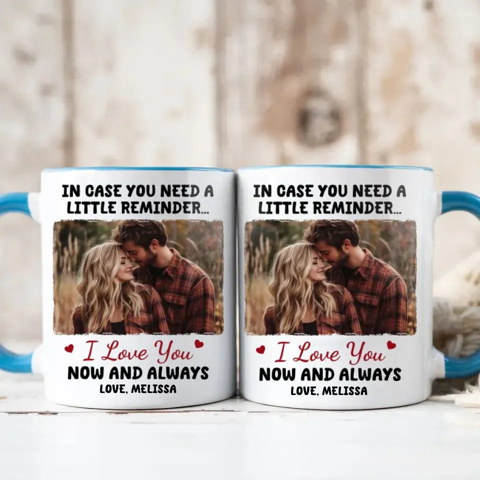 In Case You Need A Little Reminder - Personalized Gifts For Couples - Mug