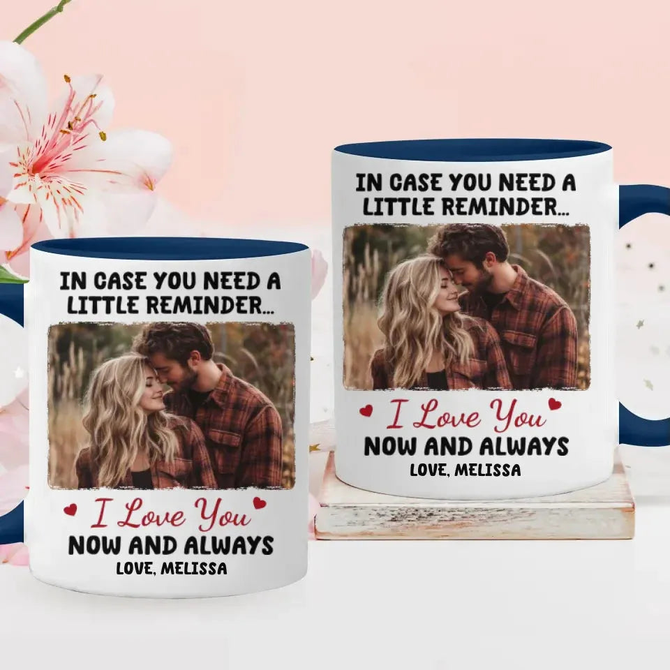 In Case You Need A Little Reminder - Personalized Gifts For Couples - Mug