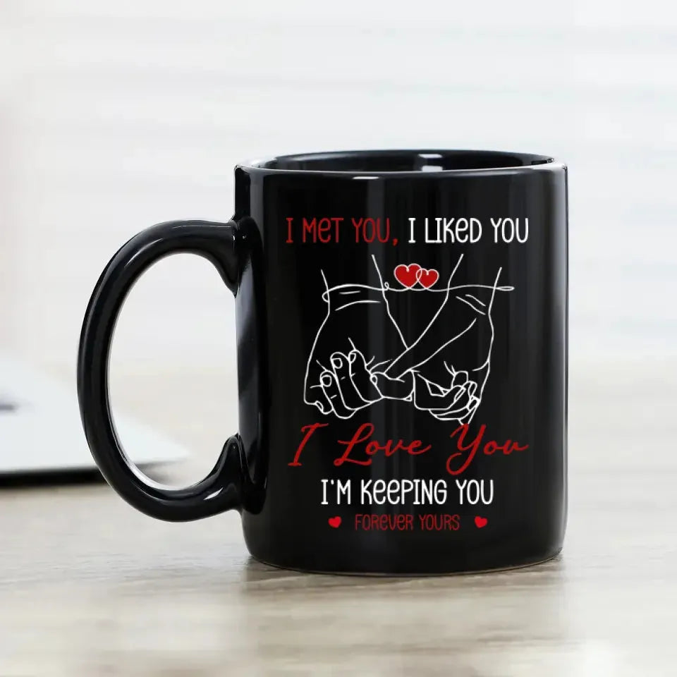 I Met You, I Liked You, Pinky Promise Sketch Style - Personalized Gifts For Couples - Mug