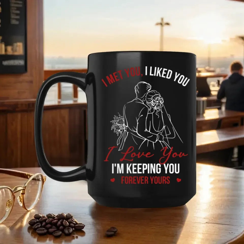 I Love You I'm Keeping You - Personalized Gifts For Couples - Mug