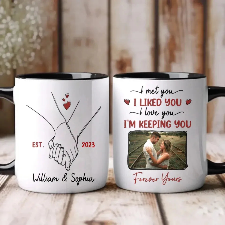 I Met You, I Loved You, And Will Keep You Forever - Personalized Gifts For Couples - Mug