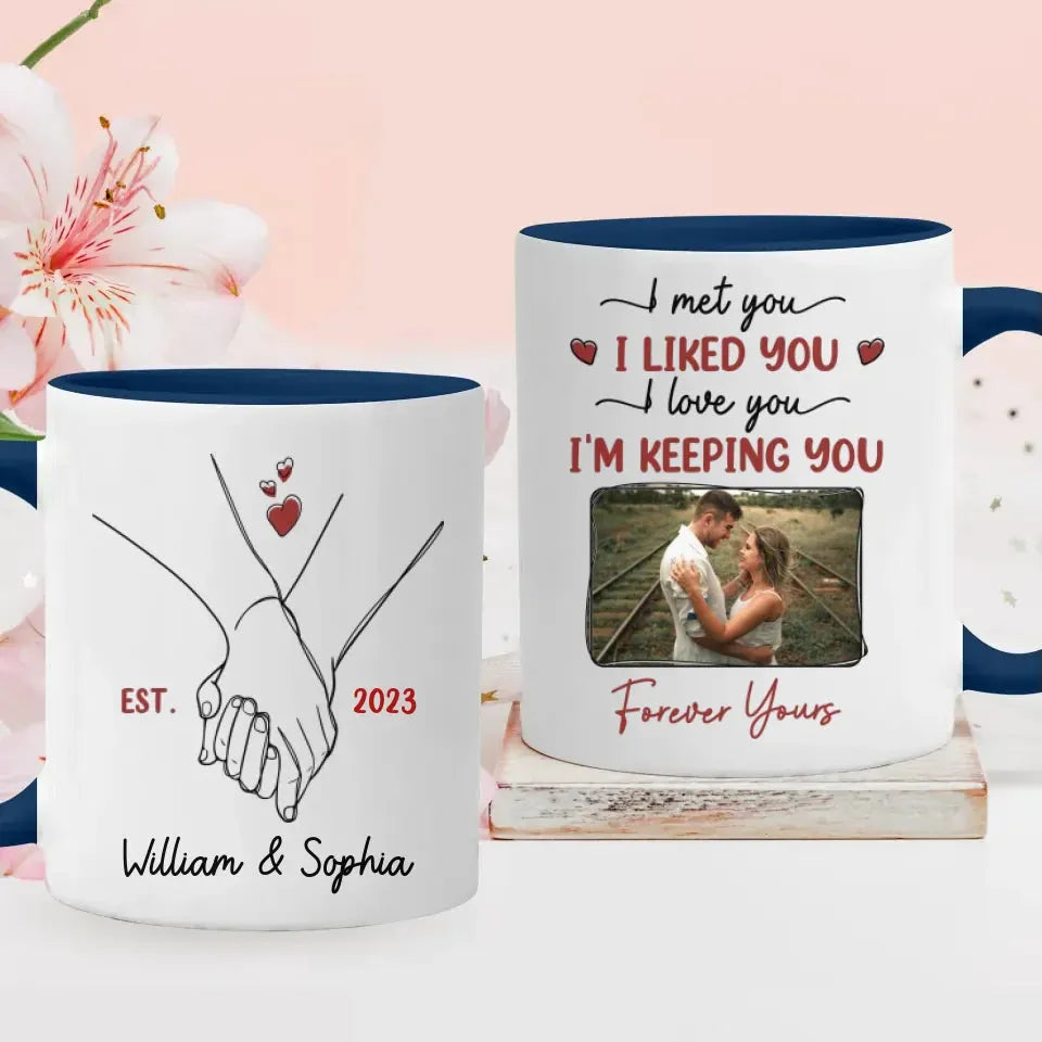 I Met You, I Loved You, And Will Keep You Forever - Personalized Gifts For Couples - Mug