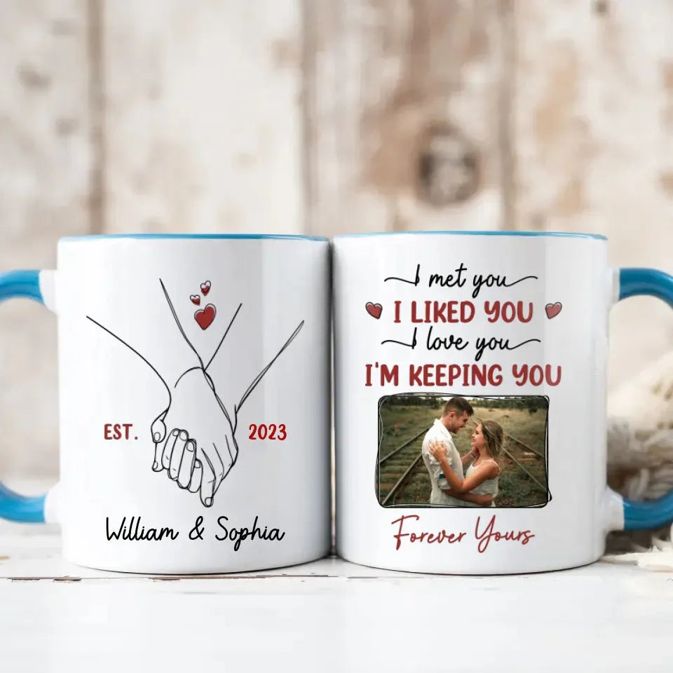 I Met You, I Loved You, And Will Keep You Forever - Personalized Gifts For Couples - Mug