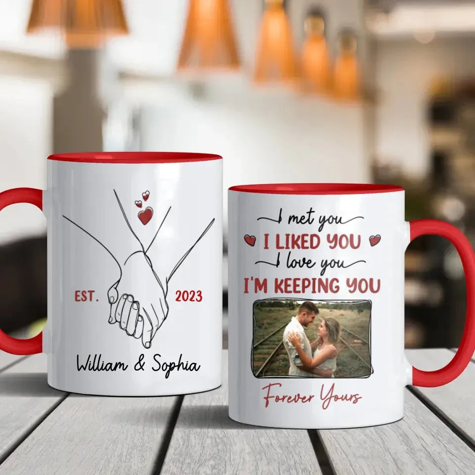 I Met You, I Loved You, And Will Keep You Forever - Personalized Gifts For Couples - Mug