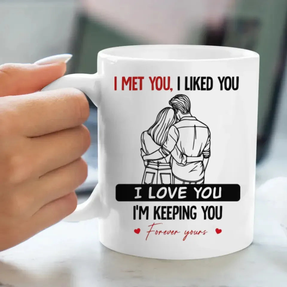 I Met You, I Liked You, Hugging Couple Sketch Style - Personalized Gifts For Couples - Mug