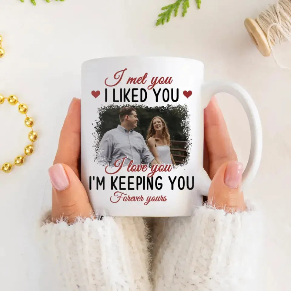 Forever Yours: From The Moment I Met And Loved You - Personalized Gifts For Couples - Mug