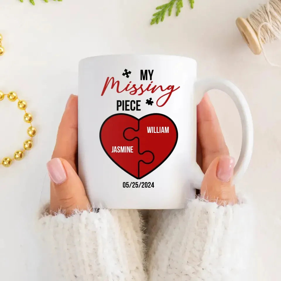 I Met You, I Liked You, My Missing Piece - Personalized Gifts For Couples - Mug