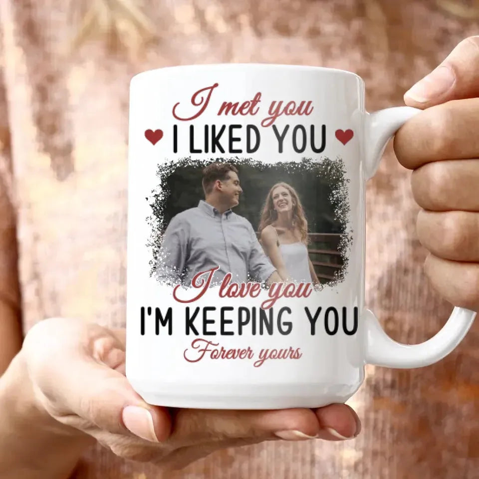 Forever Yours: From The Moment I Met And Loved You - Personalized Gifts For Couples - Mug