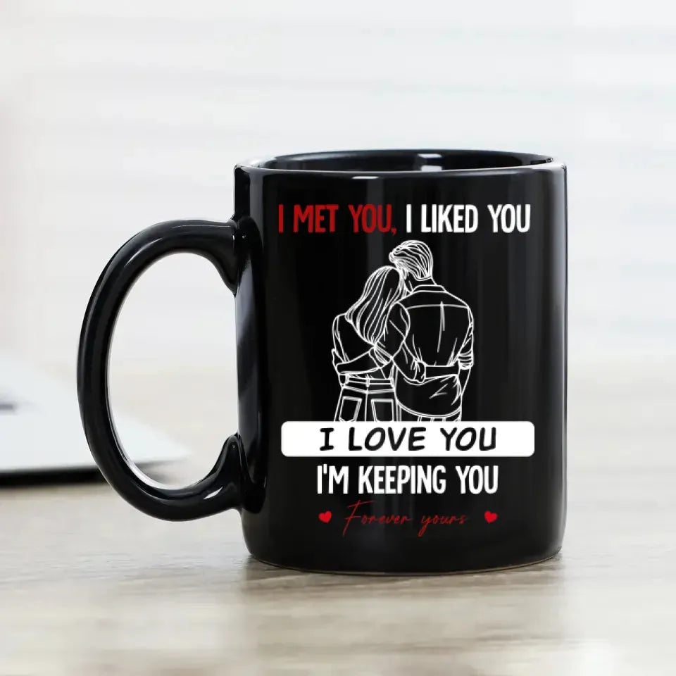 I Met You, I Liked You, Hugging Couple Sketch Style - Personalized Gifts For Couples - Mug