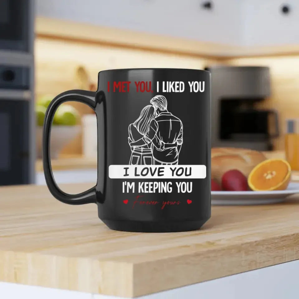 I Met You, I Liked You, Hugging Couple Sketch Style - Personalized Gifts For Couples - Mug