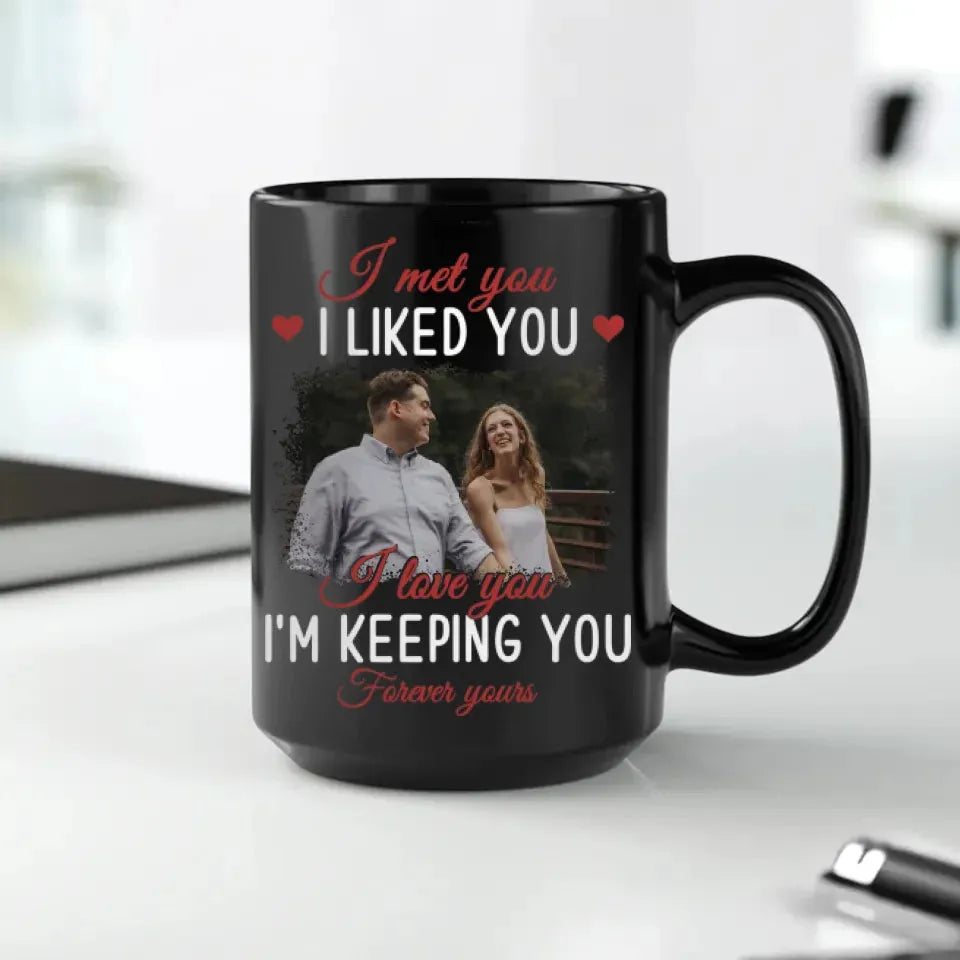 Forever Yours: From The Moment I Met And Loved You - Personalized Gifts For Couples - Mug