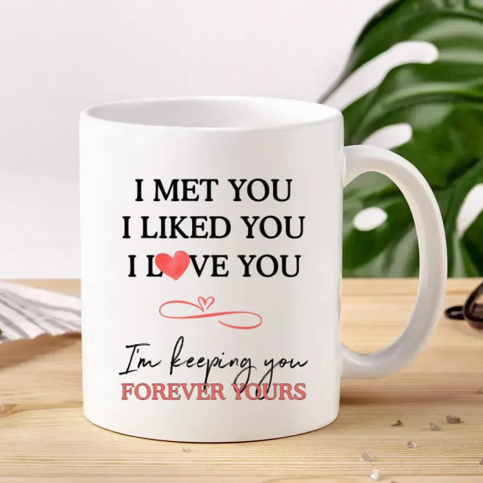 I Met You, I Liked You, Hand Hold Hand - Personalized Gifts For Couples - Mug