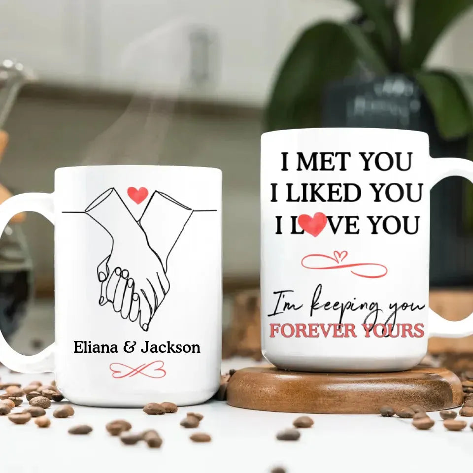 I Met You, I Liked You, Hand Hold Hand - Personalized Gifts For Couples - Mug