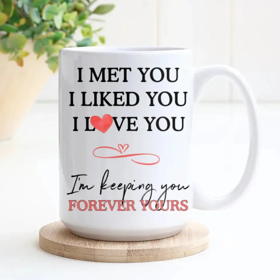 I Met You, I Liked You, Hand Hold Hand - Personalized Gifts For Couples - Mug