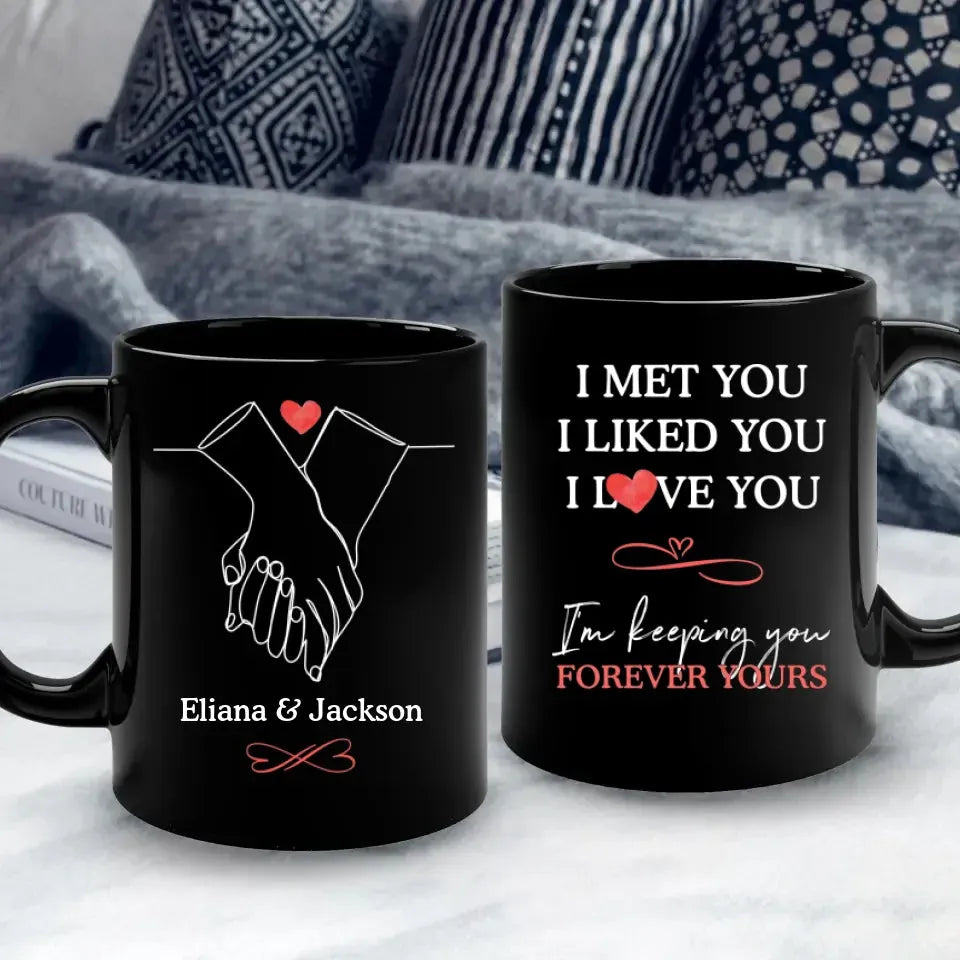 I Met You, I Liked You, Hand Hold Hand - Personalized Gifts For Couples - Mug