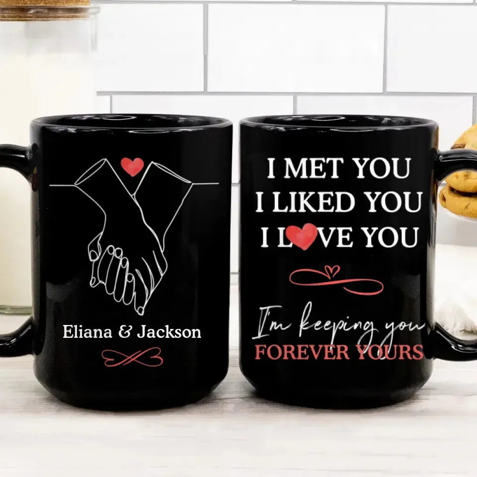 I Met You, I Liked You, Hand Hold Hand - Personalized Gifts For Couples - Mug