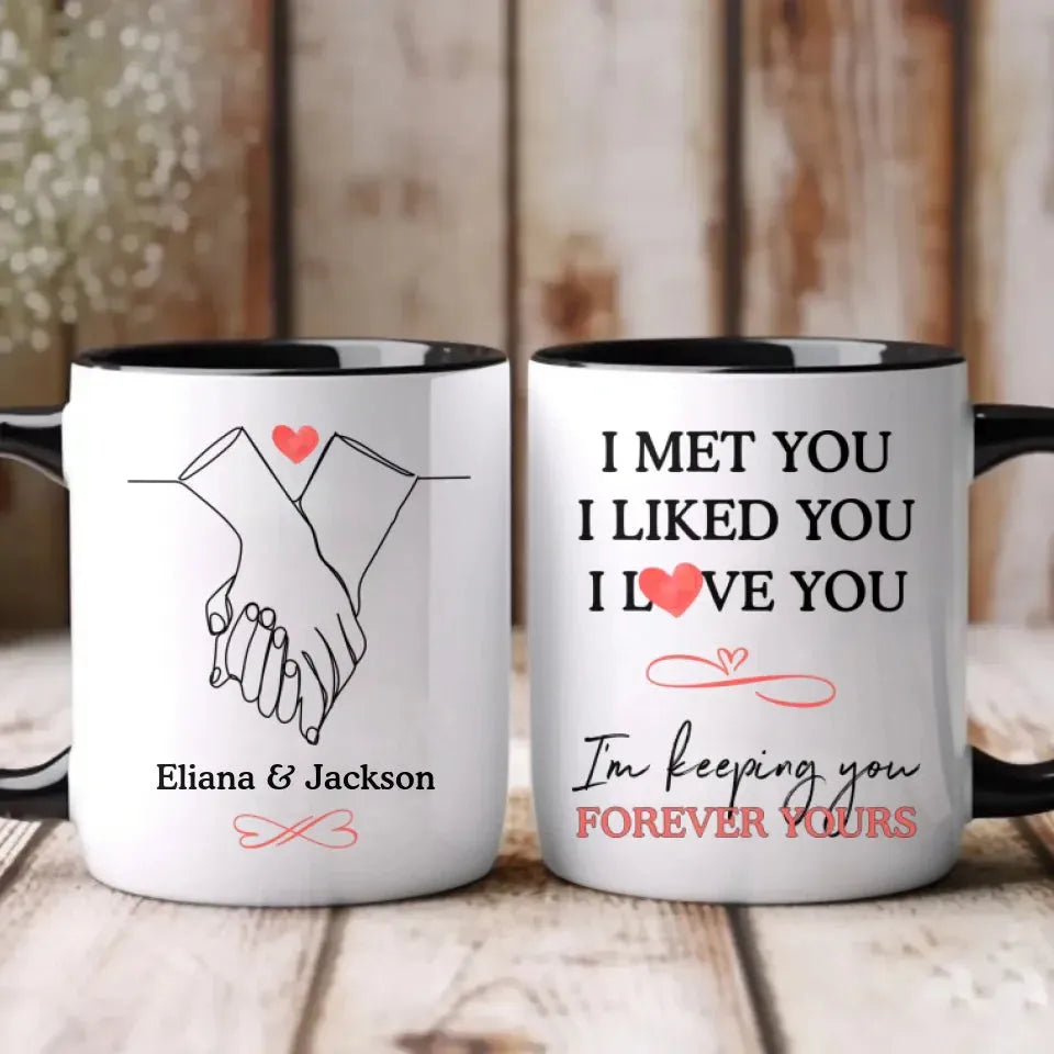 I Met You, I Liked You, Hand Hold Hand - Personalized Gifts For Couples - Mug