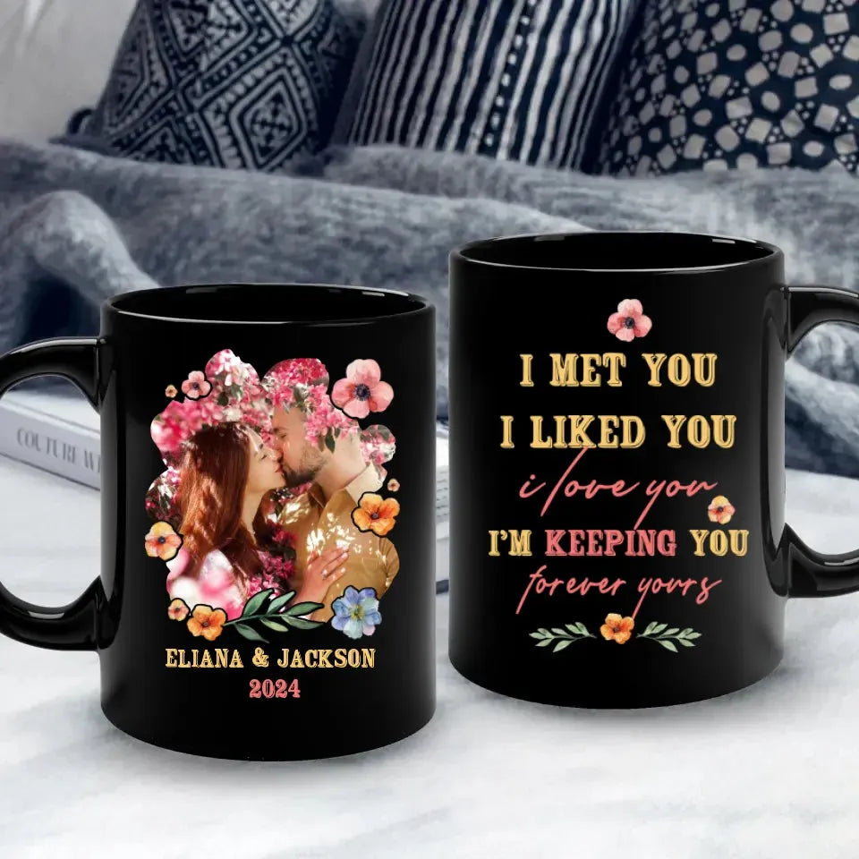 I Met You, I Liked You, I Love You, Flower Style - Personalized Gifts For Couples - Mug