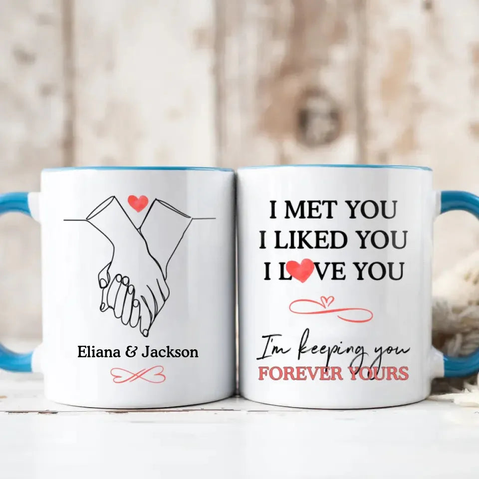 I Met You, I Liked You, Hand Hold Hand - Personalized Gifts For Couples - Mug