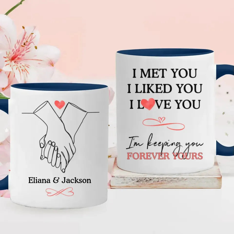 I Met You, I Liked You, Hand Hold Hand - Personalized Gifts For Couples - Mug