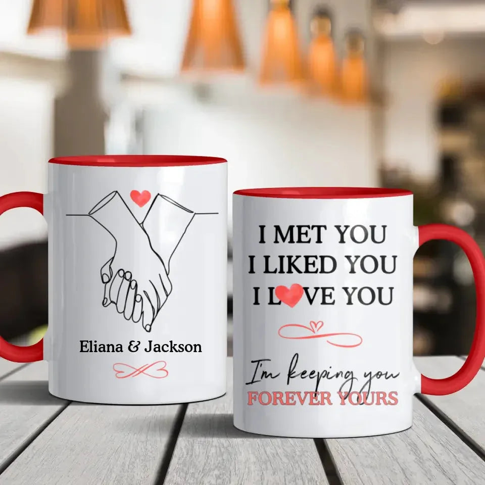 I Met You, I Liked You, Hand Hold Hand - Personalized Gifts For Couples - Mug