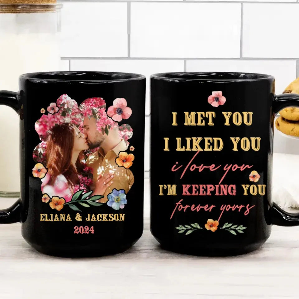 I Met You, I Liked You, I Love You, Flower Style - Personalized Gifts For Couples - Mug