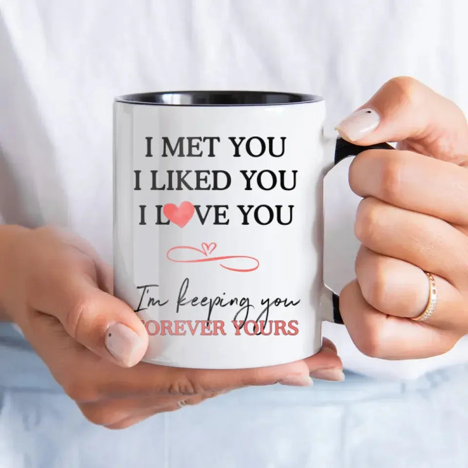 I Met You, I Liked You, Hand Hold Hand - Personalized Gifts For Couples - Mug