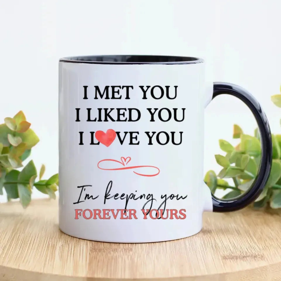 I Met You, I Liked You, Hand Hold Hand - Personalized Gifts For Couples - Mug