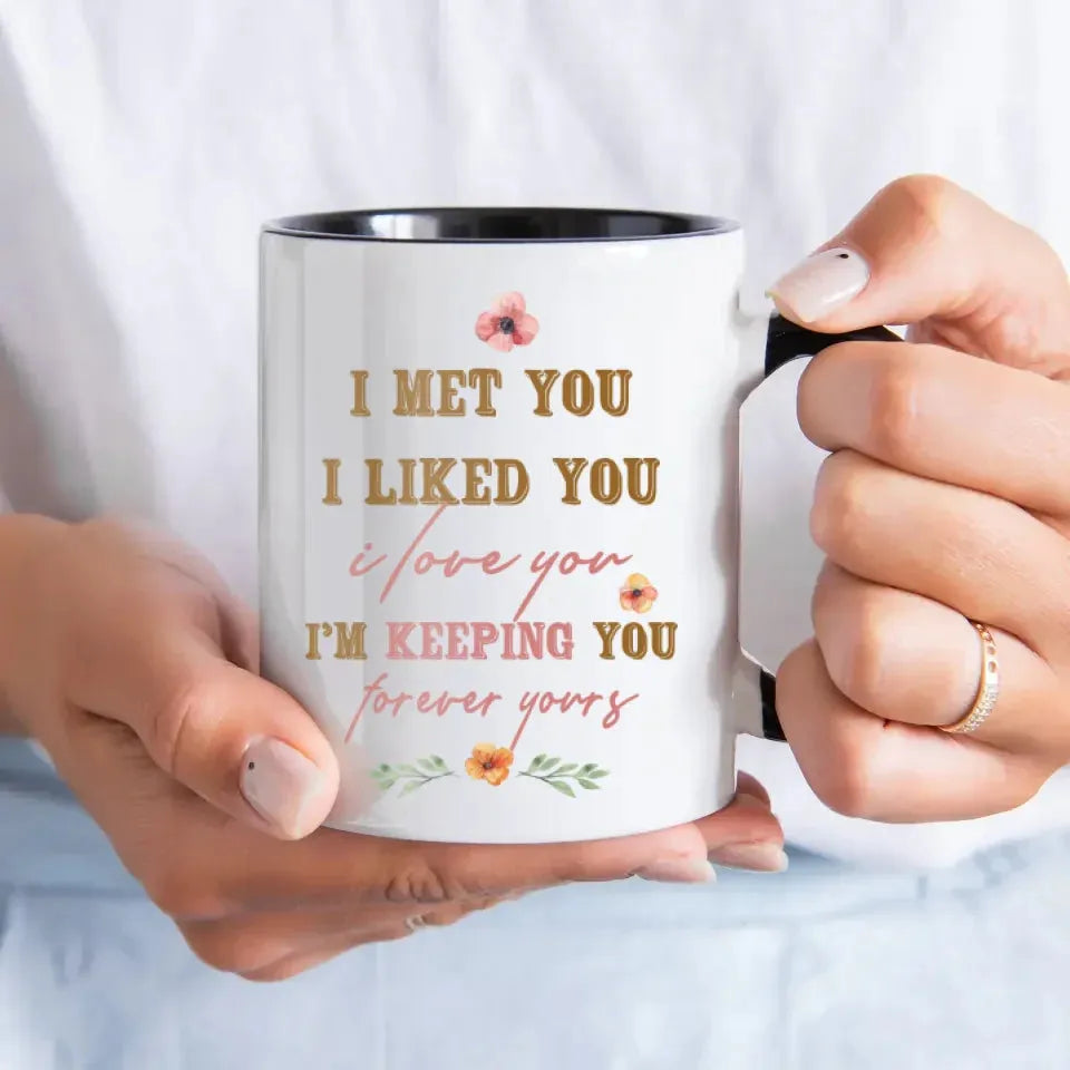 I Met You, I Liked You, I Love You, Flower Style - Personalized Gifts For Couples - Mug