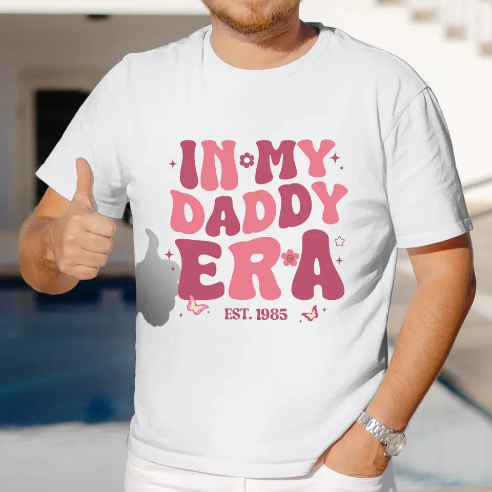 In My Daddy Era - Personalized Gifts For Dad - T-Shirt