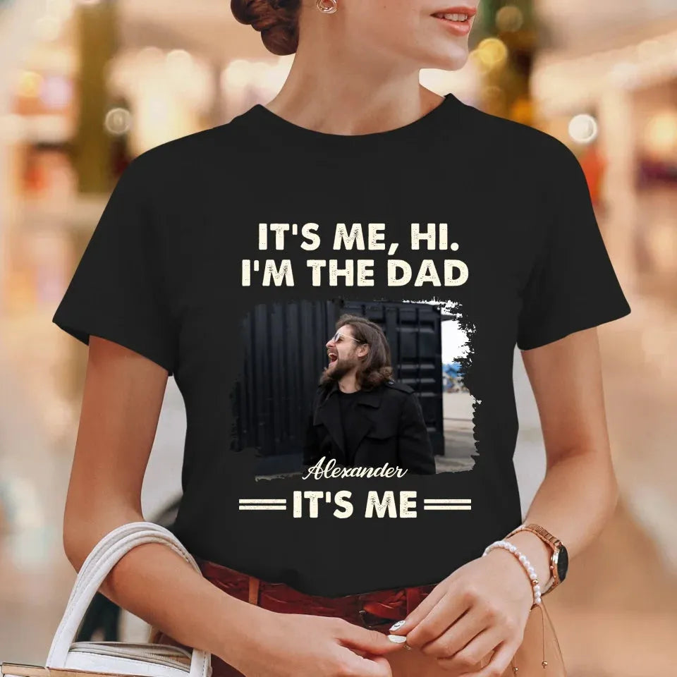 Hi. I'm The Dad - Personalized Gifts For Dad - T-Shirt