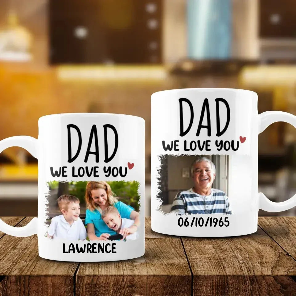 Dad We Love You - Personalized Gifts For Dad - Mug