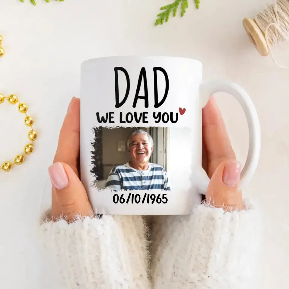 Dad We Love You - Personalized Gifts For Dad - Mug