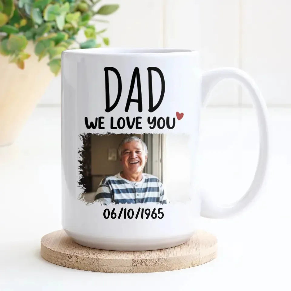 Dad We Love You - Personalized Gifts For Dad - Mug