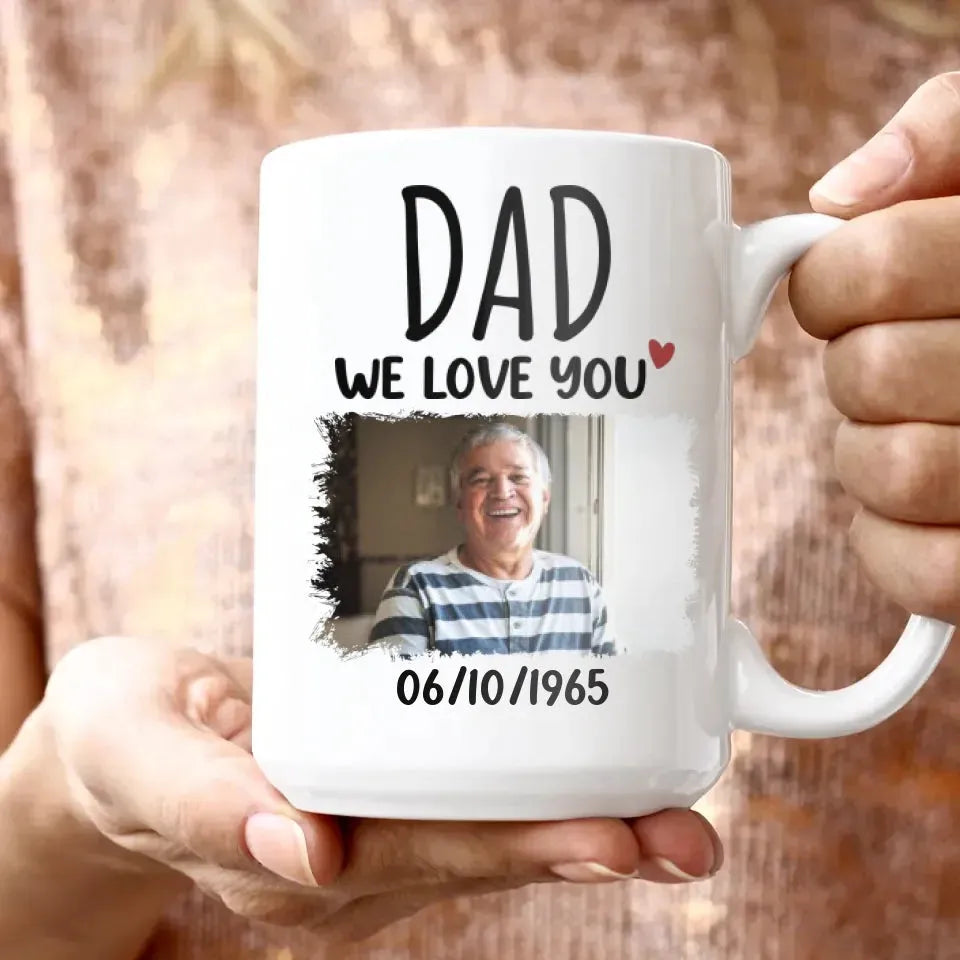 Dad We Love You - Personalized Gifts For Dad - Mug