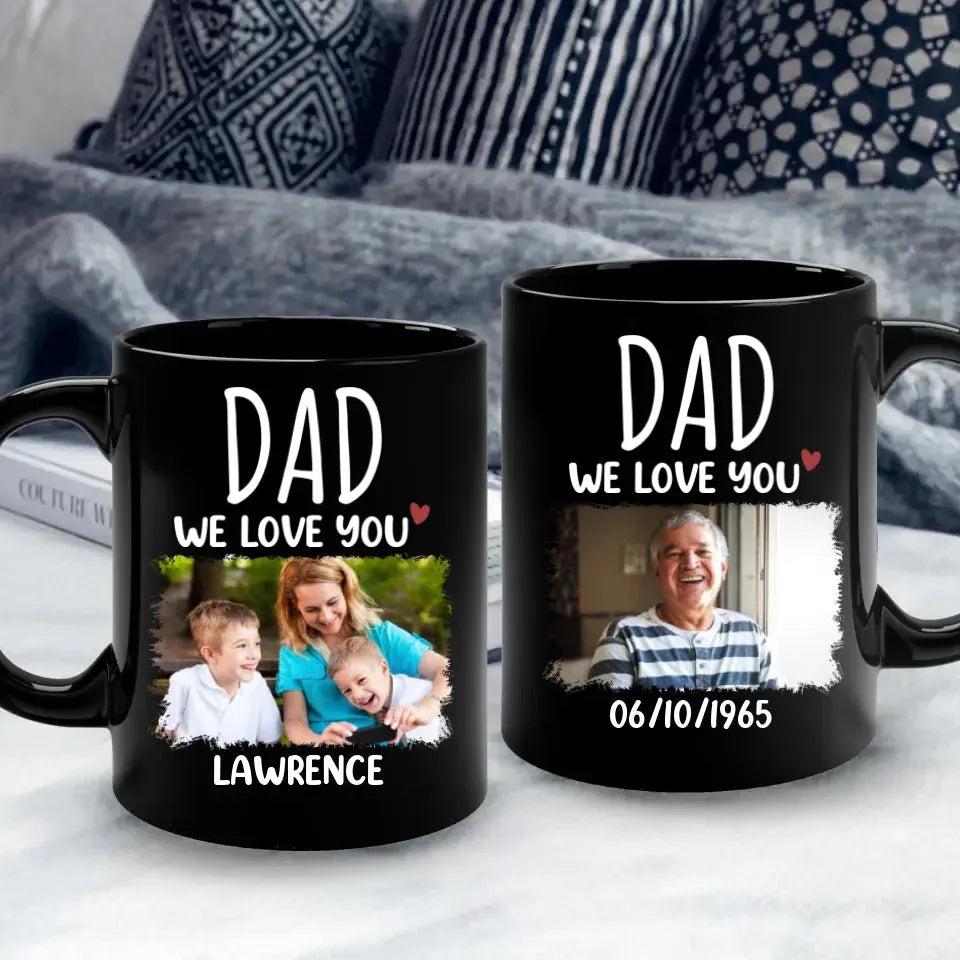 Dad We Love You - Personalized Gifts For Dad - Mug