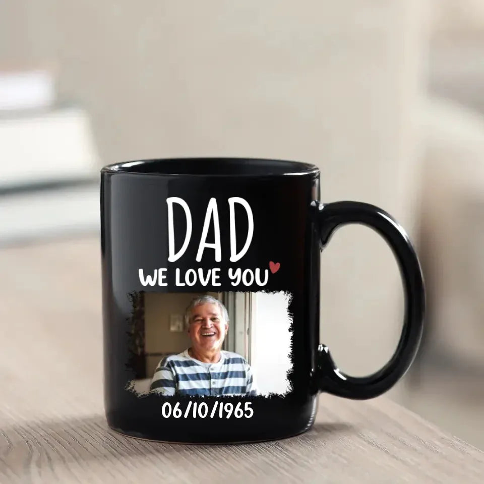 Dad We Love You - Personalized Gifts For Dad - Mug