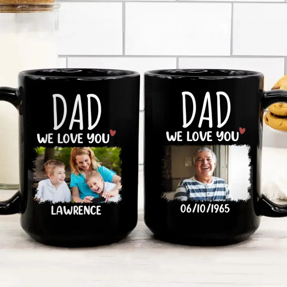 Dad We Love You - Personalized Gifts For Dad - Mug