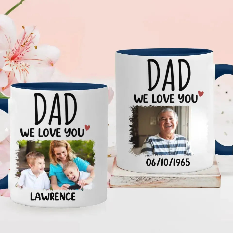 Dad We Love You - Personalized Gifts For Dad - Mug