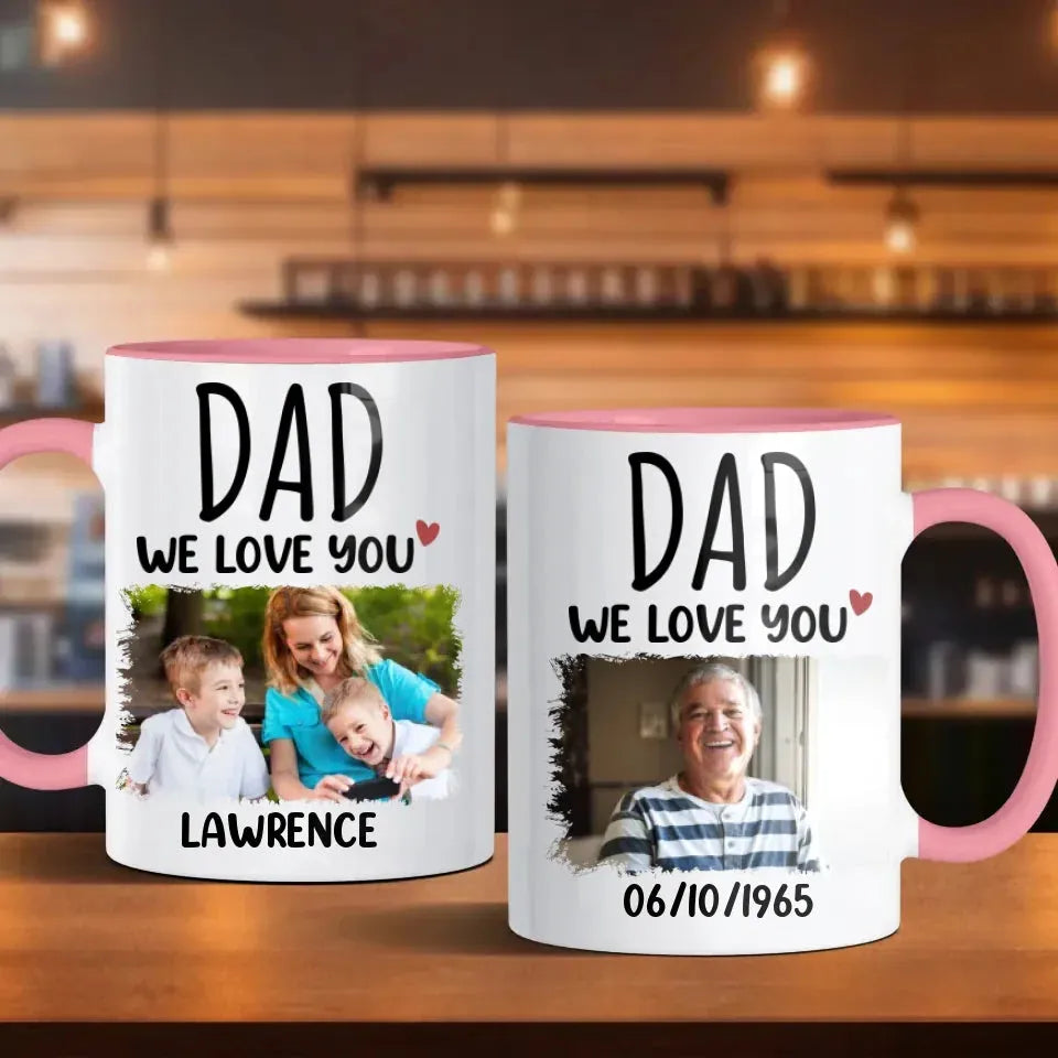 Dad We Love You - Personalized Gifts For Dad - Mug