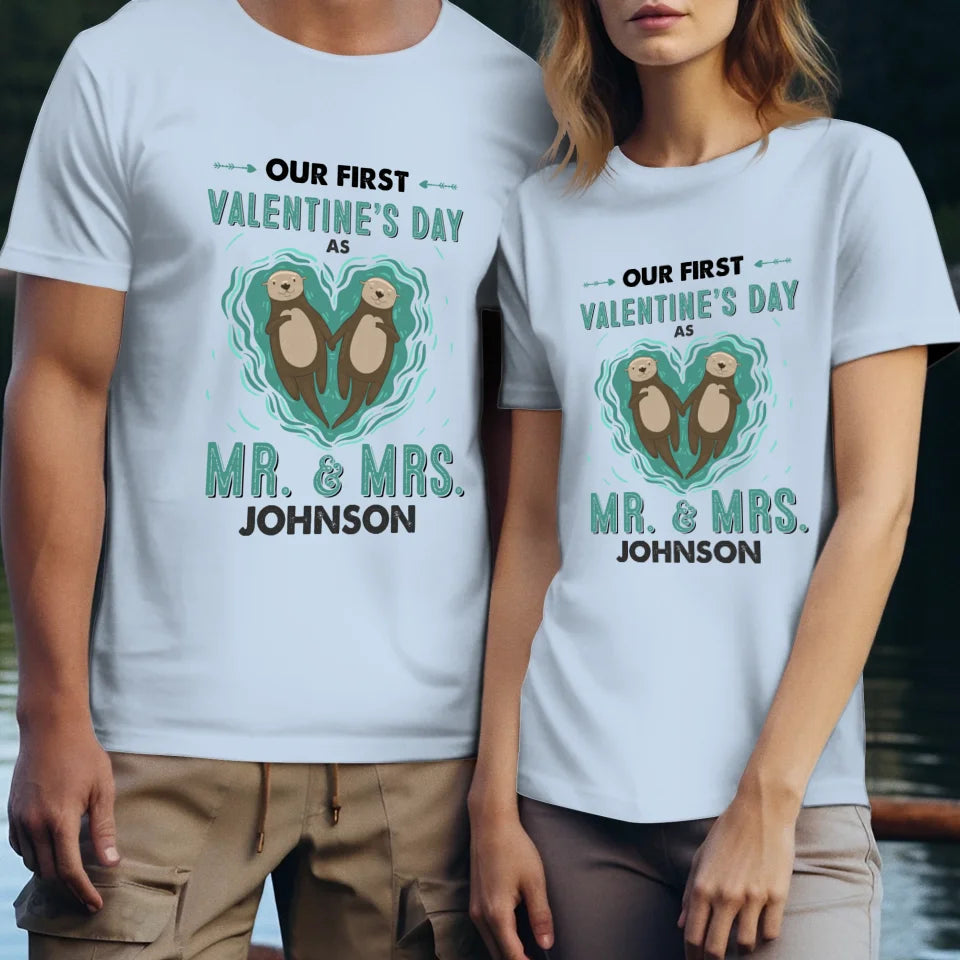 Our First Valentine's Day As Mr & Mrs, Couple Otter - Personalized Gifts For Couples - Unisex T-Shirt