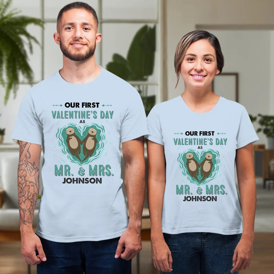 Our First Valentine's Day As Mr & Mrs, Couple Otter - Personalized Gifts For Couples - Unisex T-Shirt